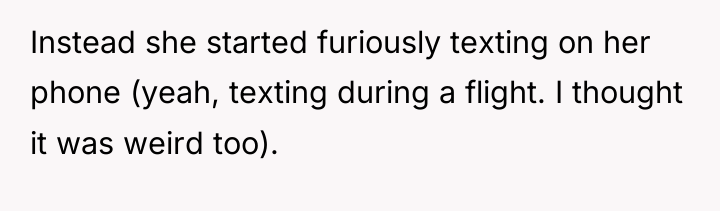 Instead she started furiously texting on her phone (yeah, texting...