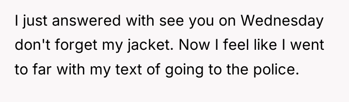 I just answered with see you on Wednesday don't forget...