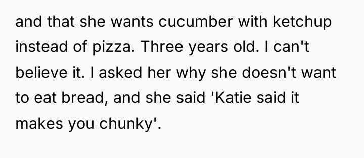 and that she wants cucumber with ketchup instead of pizza....