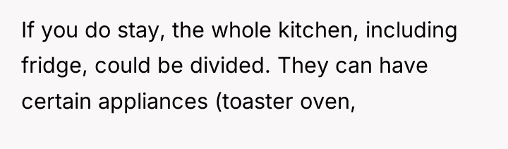 If you do stay, the whole kitchen, including fridge, could...