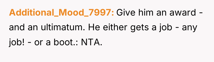Additional_Mood_7997 Give him an award - and an ultimatum. He...