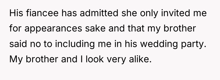His fiancee has admitted she only invited me for appearances...