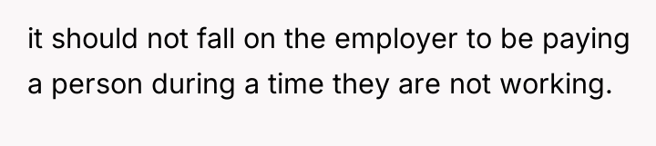 it should not fall on the employer to be paying...