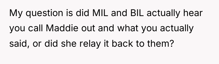 My question is did MIL and BIL actually hear you...