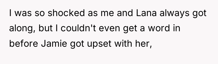 I was so shocked as me and Lana always got...