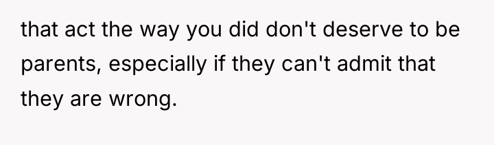 that act the way you did don't deserve to be...