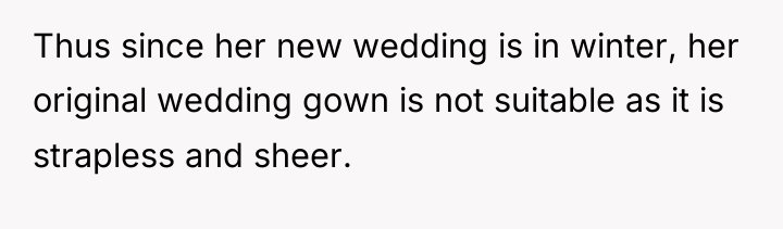 Thus since her new wedding is in winter, her original...