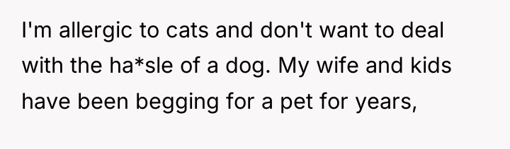I'm allergic to cats and don't want to deal with...
