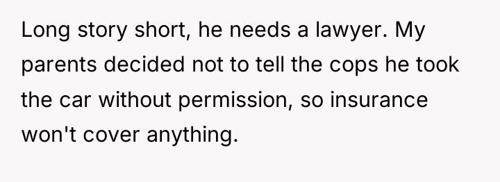 Long story short, he needs a lawyer. My parents decided...