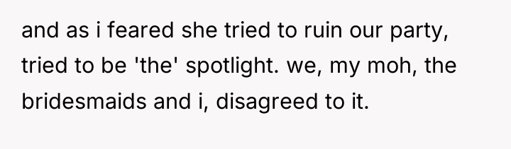 and as i feared she tried to ruin our party,...
