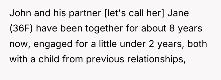 John and his partner [let's call her] Jane (36F) have...