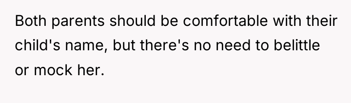 Both parents should be comfortable with their child's name, but...