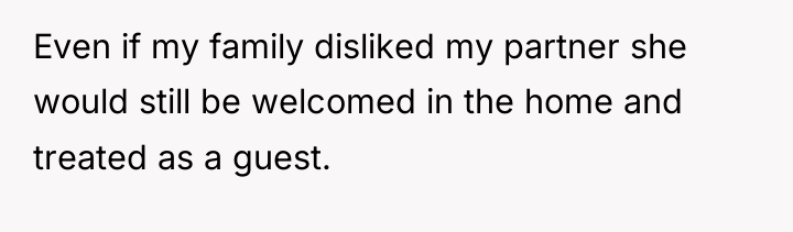 Even if my family disliked my partner she would still...