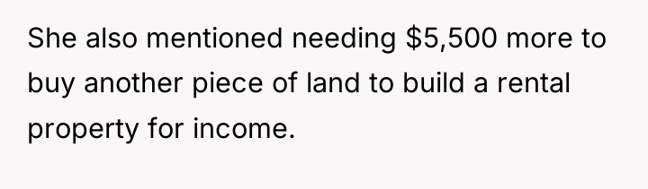 She also mentioned needing $5,500 more to buy another piece...