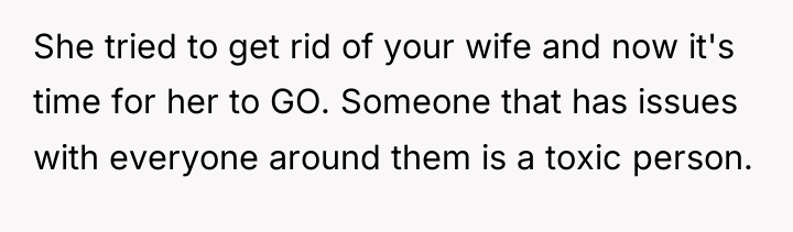 She tried to get rid of your wife and now...