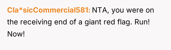 Cla*sicCommercial581 NTA, you were on the receiving end of a...