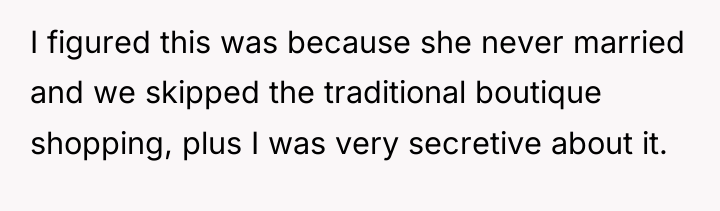 I figured this was because she never married and we...