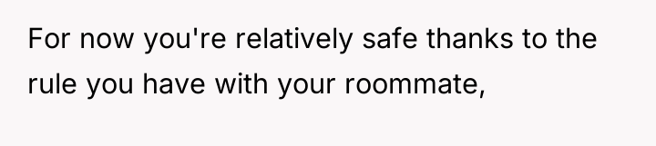 For now you're relatively safe thanks to the rule you...