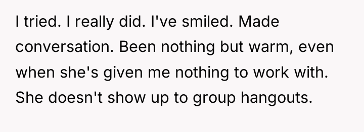 I tried. I really did. I've smiled. Made conversation. Been...