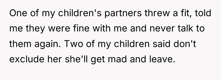 One of my children's partners threw a fit, told me...
