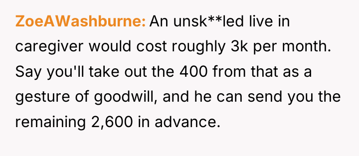 ZoeAWashburne An unsk**led live in caregiver would cost roughly 3k...
