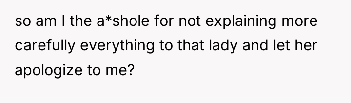 so am I the a*shole for not explaining more carefully...
