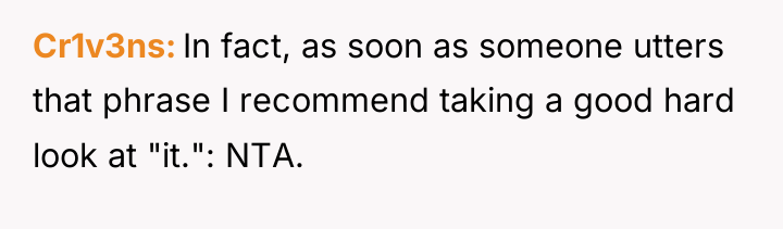 Cr1v3ns In fact, as soon as someone utters that phrase...