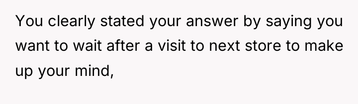 You clearly stated your answer by saying you want to...