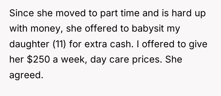 Since she moved to part time and is hard up...