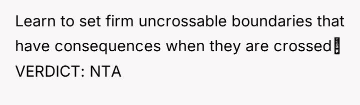 Learn to set firm uncrossable boundaries that have consequences when...