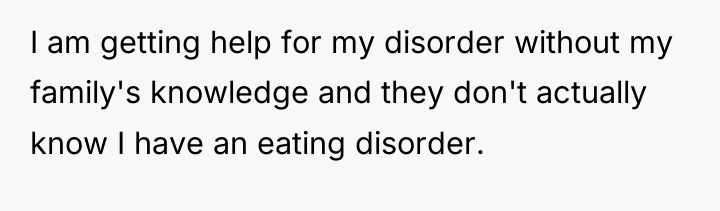 I am getting help for my disorder without my family's...