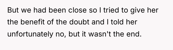 But we had been close so I tried to give...