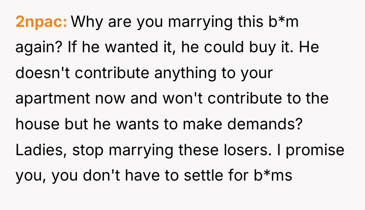 2npac Why are you marrying this b*m again? If he...