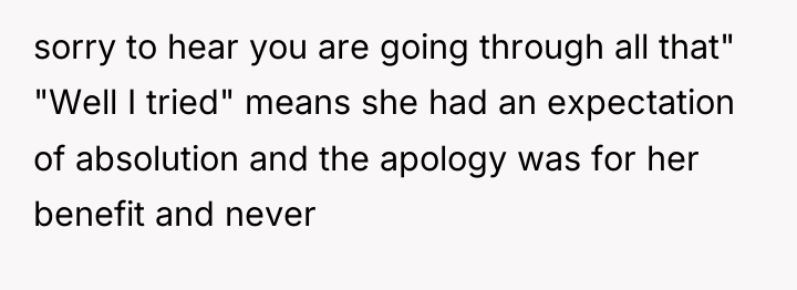 sorry to hear you are going through all that" "Well...