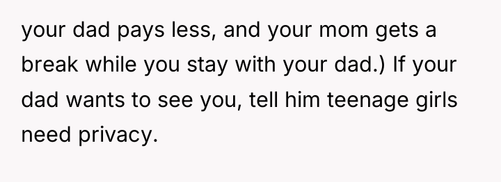 your dad pays less, and your mom gets a break...
