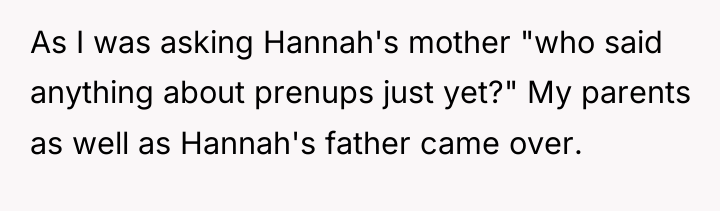 As I was asking Hannah's mother "who said anything about...