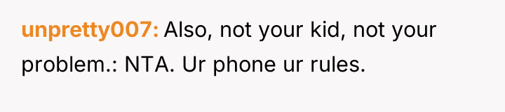 unpretty007 Also, not your kid, not your problem.: NTA. Ur...