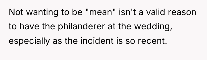Not wanting to be "mean" isn't a valid reason to...