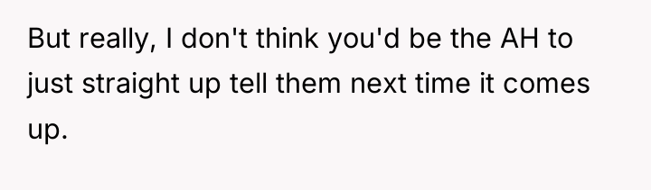 But really, I don't think you'd be the AH to...