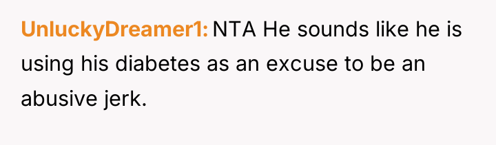 UnluckyDreamer1 NTA He sounds like he is using his diabetes...