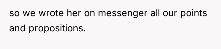 so we wrote her on messenger all our points and...