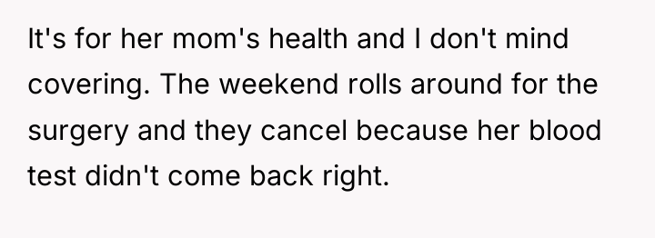 It's for her mom's health and I don't mind covering....
