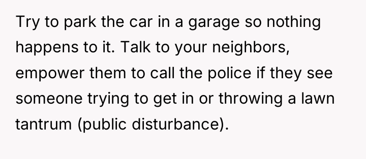 Try to park the car in a garage so nothing...