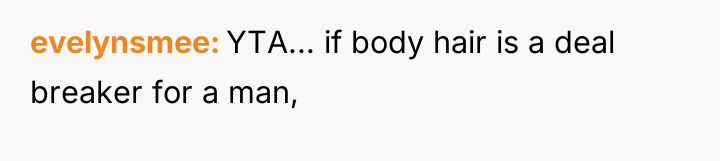 evelynsmee YTA... if body hair is a deal breaker for...