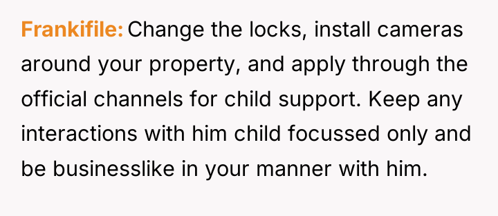 Frankifile Change the locks, install cameras around your property, and...