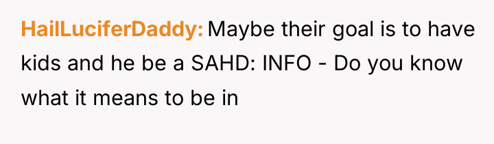 HailLuciferDaddy Maybe their goal is to have kids and he...