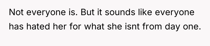 Not everyone is. But it sounds like everyone has hated...