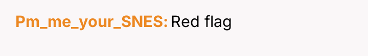 Pm_me_your_SNES Red flag