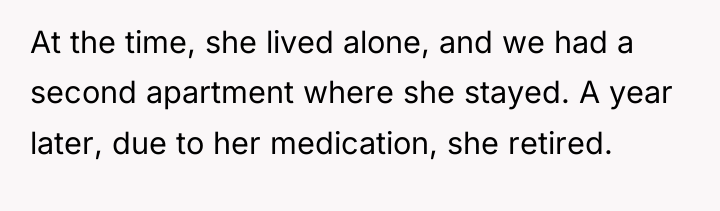 At the time, she lived alone, and we had a...