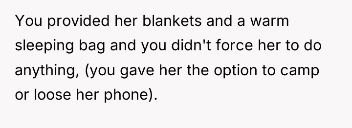 You provided her blankets and a warm sleeping bag and...